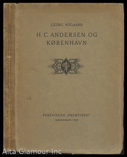 Item #92490 H.C. ANDERSEN OG KOBENHAVN. Georg Nygaard.