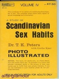 Item #9259 A STUDY OF SCANDINAVIAN SEX HABITS; Photo Illustrated. Dr. T. K. Peters, Grethe Kjaer