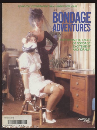 Item #92791 BONDAGE ADVENTURES; By and For 'Love Bondagers' Only