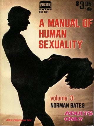 Item #9282 A MANUAL OF HUMAN SEXUALITY. Volume 3. Norman Bates