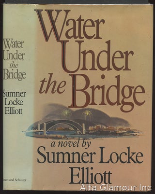 Item #93590 WATER UNDER THE BRIDGE. Sumner Locke Elliott
