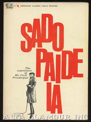 Item #9382 SADOPAIDEIA; The Experiences of Cecil Prendergast