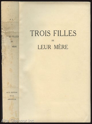Item #94620 TROIS FILLES DE LEUR MERE. P. L., Pierre Louys