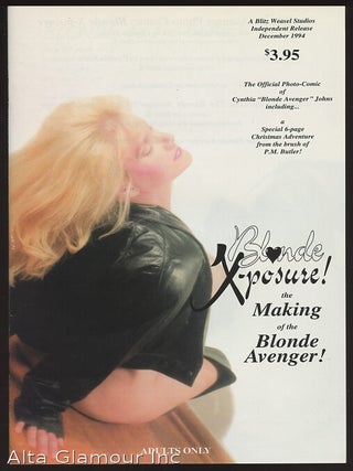Item #94700 BLONDE X-POSURE! The Making Of The Blonde Avenger. Cindy Johns, Dave R., PM Butler,...