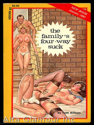 Item #9517 THE FAMILY'S FOUR-WAY SUCK. Tom Allison
