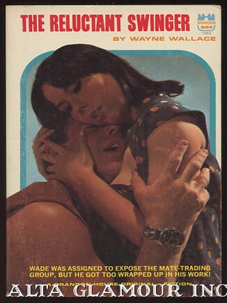 Item #96330 THE RELUCTANT SWINGER. Wayne Wallace, pseud. Frank G. Harris