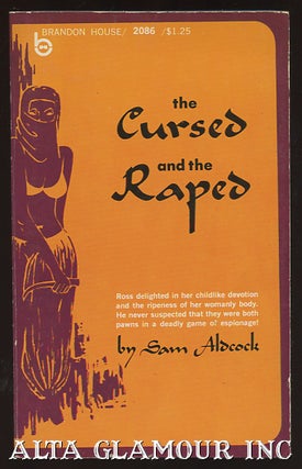 Item #96336 THE CURSED AND THE RAPED. Sam Aldcock, Pseud. Wyn Roberts