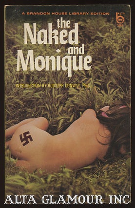 Item #96338 THE NAKED AND MONIQUE. Anonymous, Rudolph Ph D. Conway, Introduction