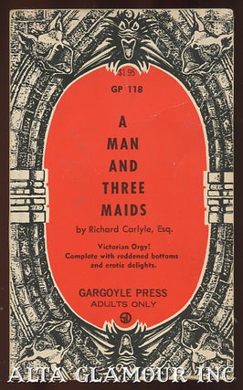 Item #96381 A MAN AND THREE MAIDS. Richard Carlyle
