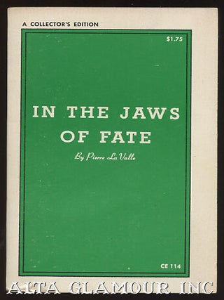 IN THE JAWS OF FATE. Pierre La Valle.