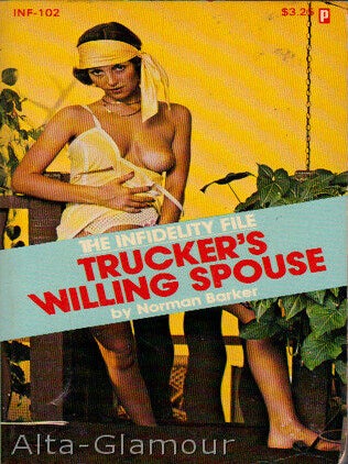 Item #9646 TRUCKER'S WILLING SPOUSE. Norman Barker