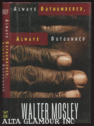 Item #97476 ALWAYS OUTNUMBERED, ALWAYS OUTGUNNED. Walter Mosley