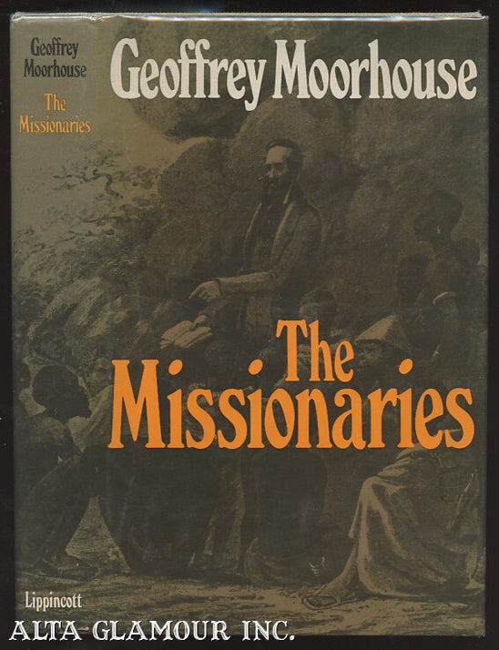 Item #98960 THE MISSIONARIES. Geoffrey Moorhouse.