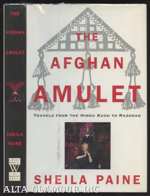 Item #98965 THE AFGHAN AMULET: Travels From The Hindu Kush To Razgrad. Sheila Paine.