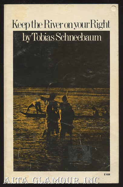 Item #98972 KEEP THE RIVER ON YOUR RIGHT. Tobias Schneebaum.
