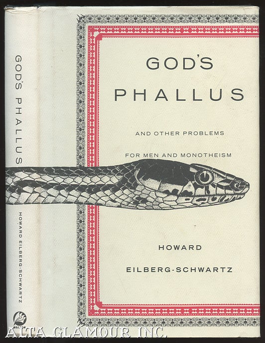 Item #99057 GOD'S PHALLUS: And Other Problems For Men And Monotheism. Howard Eilberg-Schwartz.