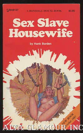 Item #99131 SEX SLAVE HOUSEWIFE. Hank Borden
