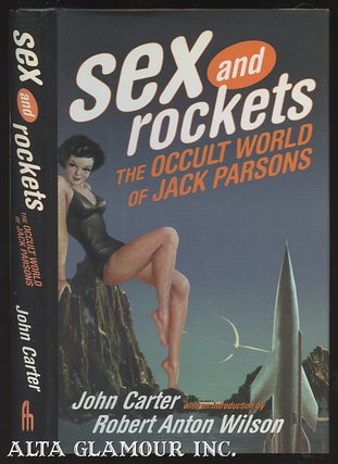 Item #99575 SEX ROCKETS: The Occult World Of Jack Parsons. John Carter, Robert Anton Wilson