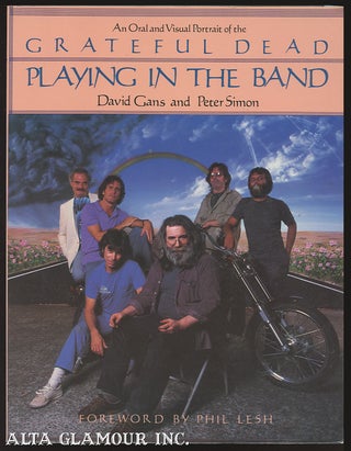 Item #99582 PLAYING IN THE BAND: An Oral and Visual Portrait of the Grateful Dead. David Gans,...