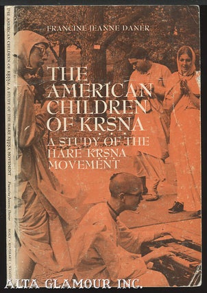 Item #99698 THE AMERICAN CHILDREN OF KRISHNA; A Study of the Hare Krsna Movement. Francine Jeanne...