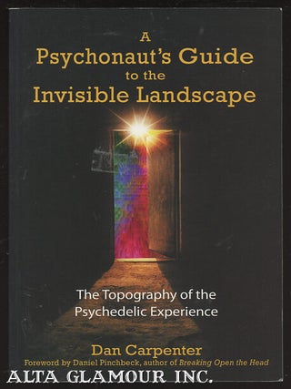Item #99700 A PSYCHONAUT'S GUIDE TO THE INVISIBLE LANDSCAPE; The Topography of the Psychedelic...