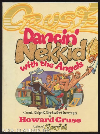 Item #99864 DANCIN' NEKKID WITH THE ANGELS; Comic Strips & Stories for Grownups. Howard Cruse