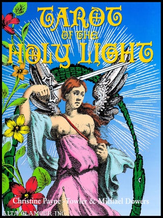 Item #99944 TAROT OF THE HOLY LIGHT; Giant Zine Edition. Christine Payne-Towler, Michael Dowers