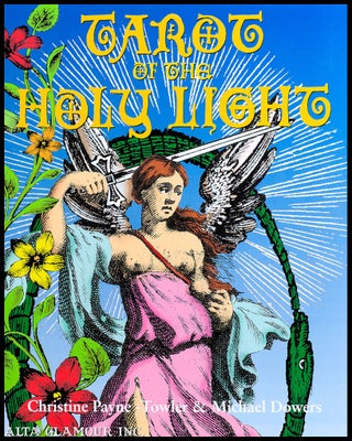 Item #99944 TAROT OF THE HOLY LIGHT; Giant Zine Edition. Christine Payne-Towler, Michael Dowers