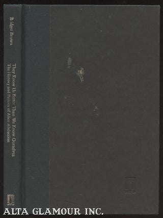 Item #99977 THEY KNOW US BETTER THAN WE KNOW OURSELVES: The History And Politics Of Alien...